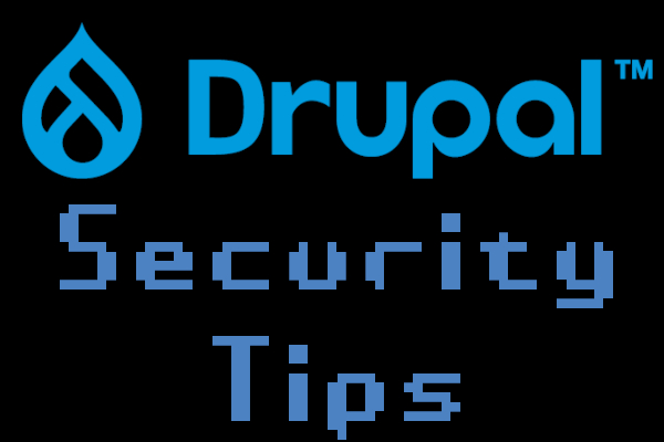 Drupal Security Drupal security tips