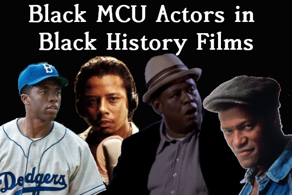 Black MCU Actors Black MCU Actors in Black history movies