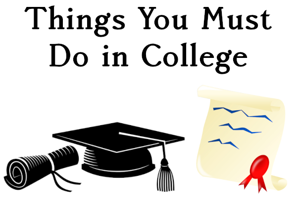 Things You Must Do in College Diploma and graduation cap